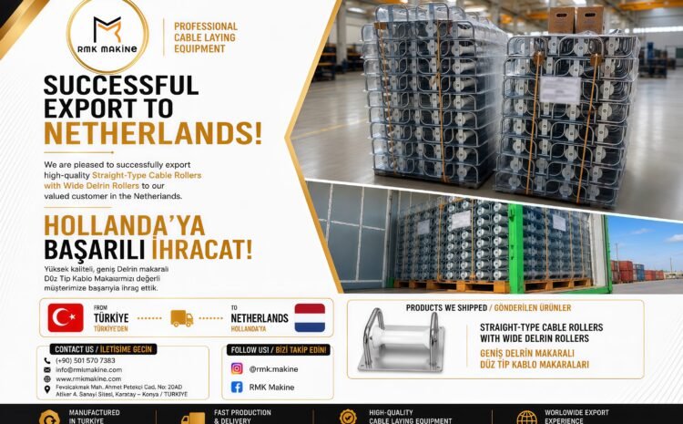 RMK Makine tarafından Hollanda’ya ihraç edilen Delrin makaralı düz tip kablo açma makaraları ve rulman yataklı mil destekleri