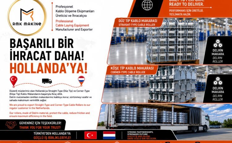 RMK Makine tarafından Hollanda'ya ihraç edilen Delrin makaralı Düz Tip ve Köşe Tipi Kablo Makaraları
