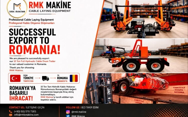 RMK Makine tarafından Romanya’ya ihraç edilen 10 ton tam hidrolik kablo makara taşıma römorku