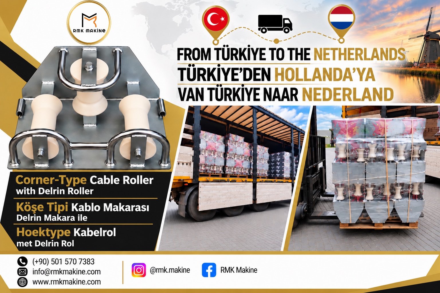 RMK MAKİNE’DEN HOLLANDA’YA BİR BAŞARILI İHRACAT DAHA: DELRİN MAKARALI KÖŞE TİPİ KABLO ÇEKME MAKARALARI