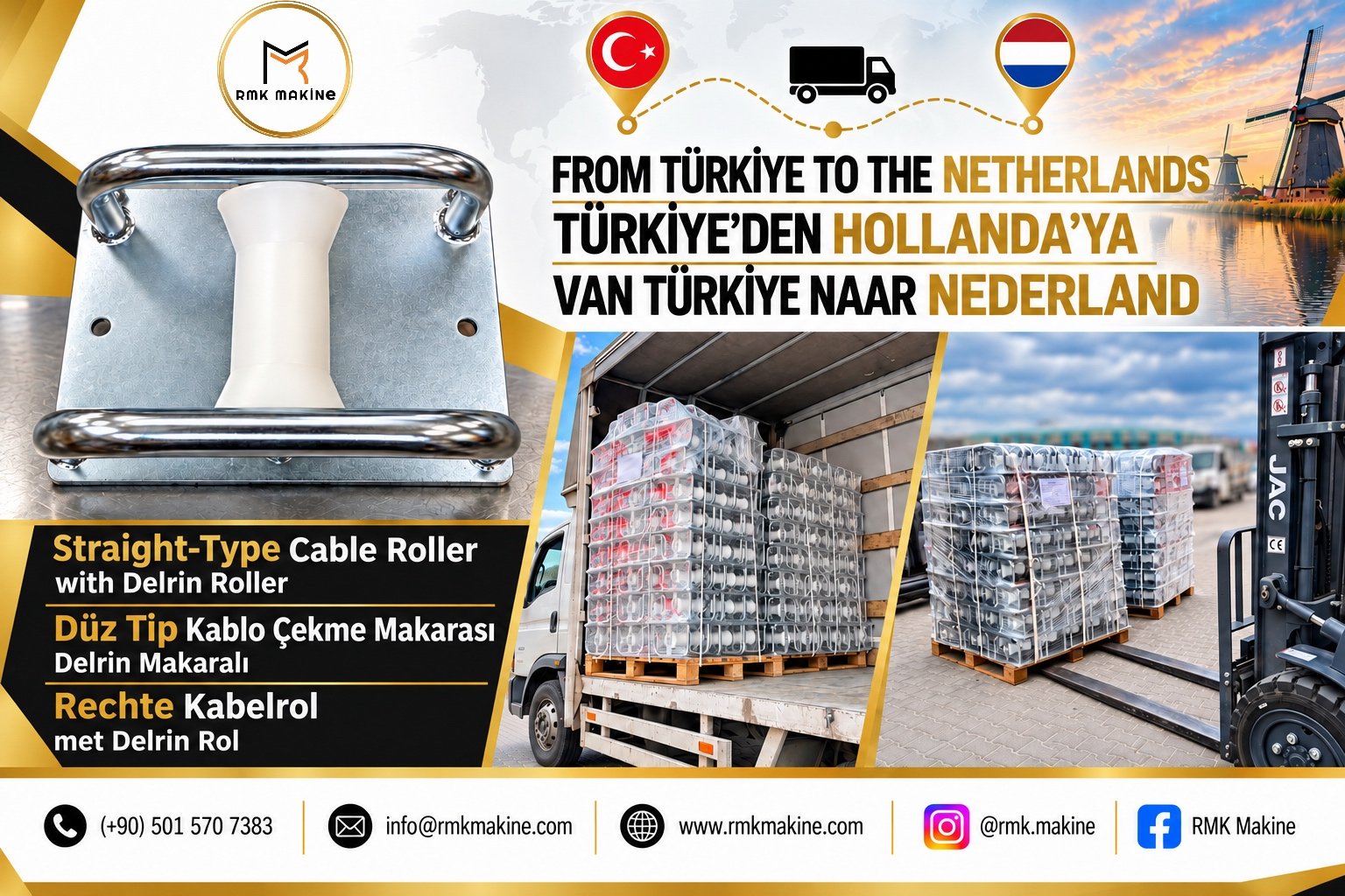 RMK MAKİNE’DEN HOLLANDA’YA BİR BAŞARILI İHRACAT DAHA: DELRİN MAKARALI KÖŞE TİPİ KABLO ÇEKME MAKARALARI